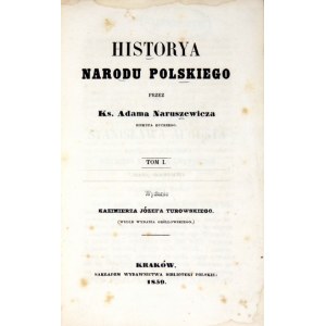 NARUSZEWICZ Adam - Historya narodu polskiego. T. 1-6. Vydal Kazimierz Józef Turowski (podle Gröllského)...