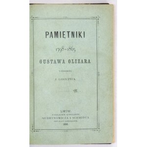 OLIZAR Gustaw - Pamiętniki 1798-1865. z przedmową J. Leszczyca [= Jan Siemieński]. Lwów 1892....