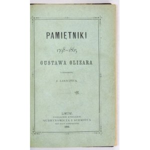 OLIZAR Gustaw - Pamiętniki 1798-1865. Z przedmową J. Leszczyca [= Jan Siemieński]. Lwów 1892....