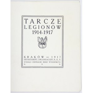 OPAŁEK Mieczysław - Tarcze Legionów 1914-1917. opracował i przedmowa zaopatrzył ... Kraków 1917. Wyd. Centr....