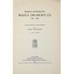 POLACZKÓWNA Helena - Księga radziecka miasta Drohobycza 1542-1563. z papiery pośmiertnych ś.p....