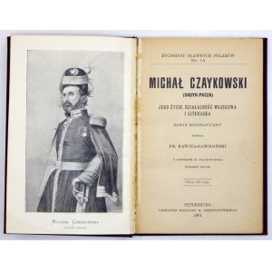 RAWITA-GAWROŃSKI Fr[anciszek] - Michał Czaykowski (Sadyk-Pasza), jeho život, vojenská a literární činnost. Nástin životopisu...