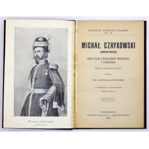RAWITA-GAWROŃSKI Fr[anciszek] - Michał Czaykowski (Sadyk-Pasza), jeho život, vojenská a literárna činnosť. Náčrt životopisu...
