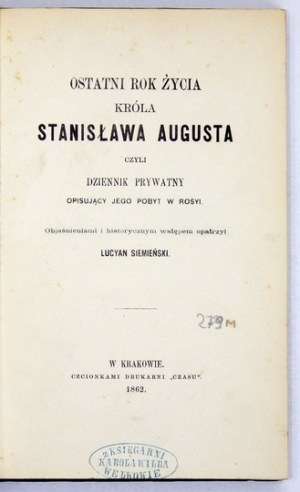 STANISŁAW August Poniatowski - The last year of the life of King Stanislaus Augustus, or a private diary describing his stay in...