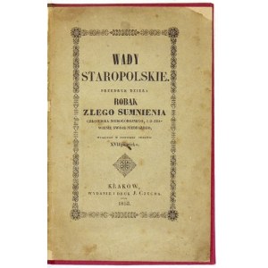 [STAROWOLSKI Szymon] - Wady staropolskie. Przedruk dzieła Robak sumnienia złego, człowieka niebogobojnego i o zbawienie ...