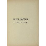 TALKO-HRYNCEWICZ Juljan - Muślimowie czyli tak zwani Tatarzy litewscy. Kraków 1924; Księg. Geograf. Orbis. 16d,...