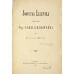 WARNKE Stanisław - Joachima Lelewela zasługi na polu geografii przez ... Poznań 1878. Nakł. Księg. J. K. Żupańskiego....