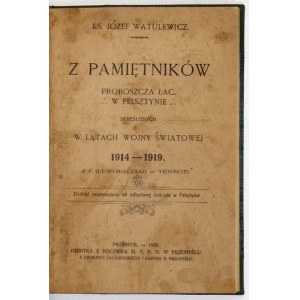 WATULEWICZ Jozef - From the diaries of a Latin parish priest in Felsztyn crossed out during the years of World War 1914-...