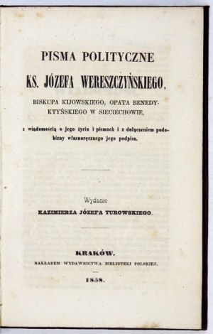 WERESZCZYŃSKI Józef - Pisma polityczne ..., biskupa kijowskiego, opata benedyktyńskiego w Sieciechowie, z wiadomością o ...