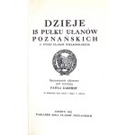 ZAREMBA Paweł - Dzieje 15 Pułku Ułanów Poznańskich (1 Pułku Ułanów Wielkopolskich). Oprac. zbior. pod red. .....