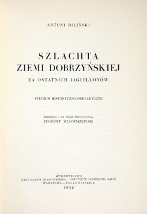 BILIŃSKI Antoni - Szlachta Ziemi Dobrzyńskiej za ostatnich Jagiellonów. Studjum historyczno-...