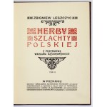 LESZCZYC Zbigniew - Herby szlachty polskiej. Mit einem Vorwort von Wacław Gąsiorowski. T. 1-2. Poznań 1908. Nakł.....