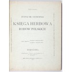 OSTROWSKI Juliusz - Księga herbowa rodów polskich. [Zesz. 1-19]. Warsaw 1903-1906. druk. J. Sikorski. 4, s....