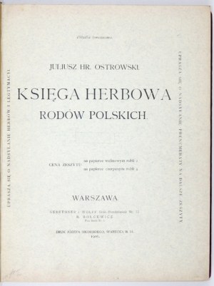 OSTROWSKI Juliusz - Księga herbowa rodów polskich. [Zesz. 1-19]. Warsaw 1903-1906. druk. J. Sikorski. 4, s....