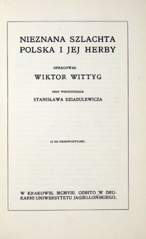 WITTYG Wiktor - Unknown Polish nobility and its coats of arms. Elaborated. ... with the participation of Stanislaw Dziadulewicz....