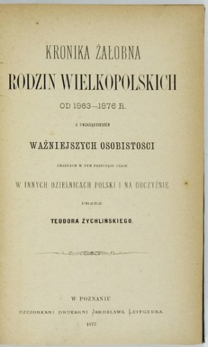 ŻYCHLIŃSKI Teodor - Kronika żałobna rodzin wielkopolskich od 1863-1876 r. z uwzględnieniem ważniejsze osobistości zmar...