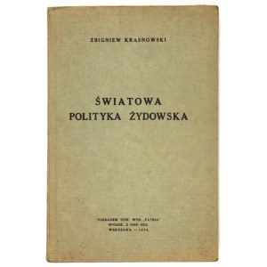 (GLUZIŃSKI Tadeusz). Zbigniew Krasnowski [pseud.] - Światowa polityka żydowska. Warschau 1934. tow. wyd. Patria. 8,...
