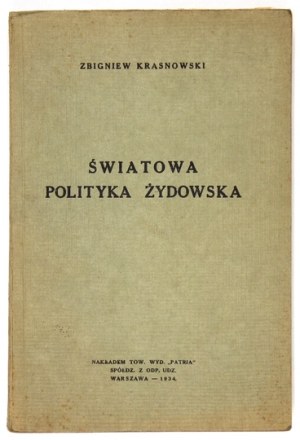 [GLUZIŃSKI Tadeusz]. Zbigniew Krasnowski [pseud.] - Światowa polityka żydowska. Warszawa 1934. Tow. Wyd. 