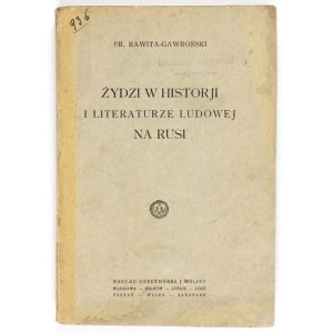 RAWITA-GAWROŃSKI Fr[anciszek] - Żydzi w historji i literaturze ludowej na Rusi. Warsaw [1923]. Gebethner and Wolff....