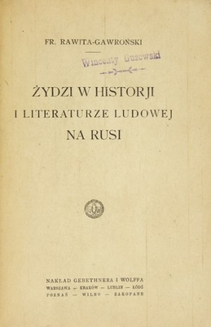 RAWITA-GAWROŃSKI Fr[anciszek] - Żydzi w historji i literaturze ludowej na Rusi. Warszawa [1923]. Gebethner i Wolff....