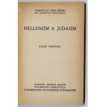 ZIELIŃSKI Tadeusz - Hellenizm a Judaizm. Cz.1-2. Warszawa-Krakow 1927. Wyd. J Mortkowicza. 16d, s. X, 302; [4],.
