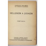 ZIELIŃSKI Tadeusz - Hellenism a Judaism. Cz.1-2. Warsaw-Krakow 1927. published by J Mortkowicz. 16d, p. X, 302; [4],...