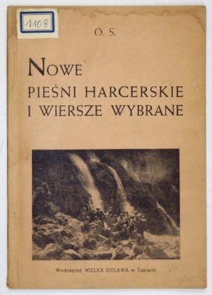 [KRAWCZYŃSKI Zdzisław]. O[rzeł] S[kalny] [pseud.] - Nowe pieśni sccerskie i wiersze wybrane. Chrzanów 1946....