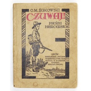 ŻUKOWSKI O[tto] M[ieczysław] - Czuwaj! Skautské piesne v úprave pre dva hlasy. Lwów [cca 1930]...