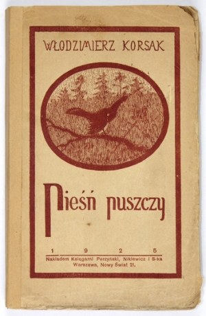 KORSAK Włodzimierz - Song of the wilderness. A hunting novel. With drawings by the author. Warsaw 1924.Księg....