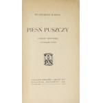 KORSAK Włodzimierz - Pieśń puszczy. Powieść myśliwska. Z rysunkami autora. Warszawa 1924. Księg....