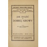 LEWANDOWSKI Józef - Jak dojść do dobrej krowy. Warszawa 1926. Wyd. Gazety Gospodarskiej. 8, s. 61, [7]....