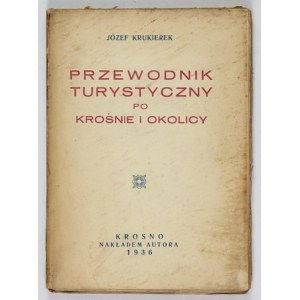 KRUKIEREK Jozef - Ein Reiseführer für Krosno und Umgebung. Krosno 1936. Auflage des Autors. 16d, S. 89, [11]....