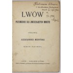 MEDYŃSKI A. - Lvov. Průvodce pro návštěvníky města. 1936. s rukopisným věnováním autora.