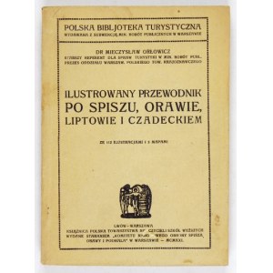 ORŁOWICZ Mieczysław - Illustrierter Reiseführer für Zips, Orava, Liptov und Čadecko. Mit 112 Abbildungen und 3 Karten....