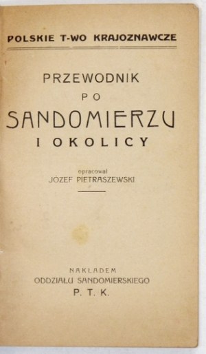 PIETRASZEWSKI Józef - Guide to Sandomierz and its vicinity. Sandomierz 1919; Nakł. Oddz. Sandom. PTK. 16d, p. 47....