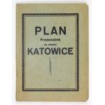 ZBOROWSKI Antoni - Plan, Führer durch die Stadt Kattowitz. Kattowitz 1938. druk: Śląskie Zakł....