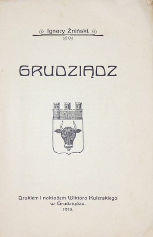 ŻNIŃSKI Ignacy - Grudziądz. Grudziądz 1913. printed and circulated by W. Kulerski. 16d, pp. 80, [3], [21 - ads], plan rozkł....