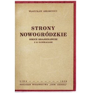 ABRAMOWICZ Władysław - Die Seiten von Nowogrudok. Skizzen zur lokalen Geschichte. Lida 1938. Nakł. wyd. Lidzka Land. 16d, s....