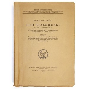 FEDEROWSKI M. – Lud białoruski na Rusi Litewskiej. 1935. T. 4.