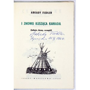 FIEDLER A. – I znowu kusząca Kanada. 1965. Z autografem autora.