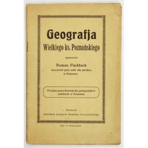 FISCHBACH Roman - Geografja Wielkiego ks. Poznańskiego. Opracował ... Poznań [1920]. Nakł. Księg. B....