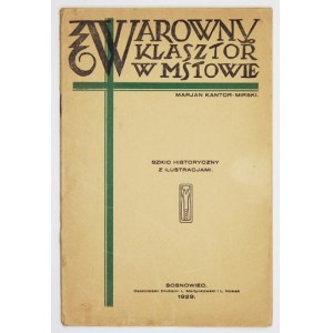 KANTOR-MIRSKI Marjan - The fortified monastery of Mstow. Historical sketch with illustrations. Sosnowiec 1929....