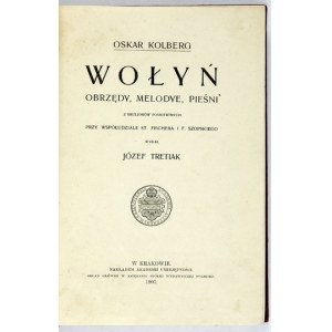 KOLBERG Oskar - Wolyn. Rituale, Melodien, Lieder. Aus den posthumen Brulionen in Zusammenarbeit mit St....