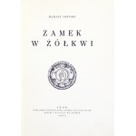 OSIŃSKI Marjan - Hrad Żółkwi. Lvov 1933. Tow. Opieki nad Zabytkami Sztuki i Kultury. 8, s. 140, [3], tabule 6....