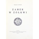 OSIŃSKI Marjan - Zamek w Żółkwi. Lwów 1933. Tow. Opieki nad Zabytkami Sztuki i Kultury. 8, s. 140, [3], tabl. 6....