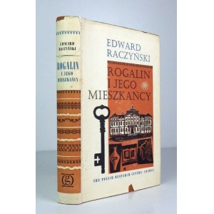 RACZYŃSKI Edward - Rogalin i jego mieszkańcy. Londyn 1964. Wyd. The Polish Research Centre. 8, s. [8], 227, [4],...