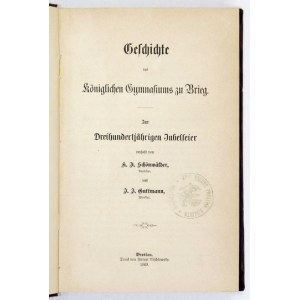 Geschichte des Königlichen Gymnasiums zu Brieg. 1869.