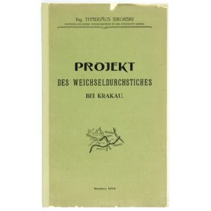 SIKORSKI Tadeusz - Projekt des Weichseldurchstiches bei Krakau. Krakau 1904. vereinsbuchdruckerei. 4, s. [2], IV,41, [2]....