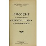 SIKORSKI Tadeusz - Projekt alternativnego przekopu Wisły pod Krakowem. Kraków 1906. vydal autor. 4, s. V, [1], 24, [1],...