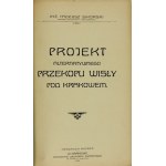 SIKORSKI Tadeusz - Projekt alternatywnego przekopu Wisły pod Krakowem. Kraków 1906. Nakł. autora. 4, s. V, [1], 24, [1],...